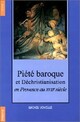  Achetez le livre d'occasion Piété baroque et déchristianisation en Provence au XVIIIe siècle de Michel Vovelle sur Livrenpoche.com 