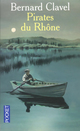  Achetez le livre d'occasion Pirates du Rhône de Bernard Clavel sur Livrenpoche.com 