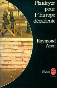  Achetez le livre d'occasion Plaidoyer pour l'Europe décadente de Raymond Aron sur Livrenpoche.com 
