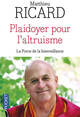  Achetez le livre d'occasion Plaidoyer pour l'altruisme de Matthieu Ricard sur Livrenpoche.com 
