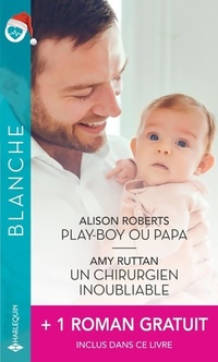  Achetez le livre d'occasion Play-boy ou papa / Un chirurgien inoubliable / Ensemble... Pour toujours de Alison Roberts sur Livrenpoche.com 
