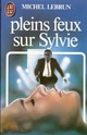  Achetez le livre d'occasion Pleins feux sur Sylvie de Michel Lebrun sur Livrenpoche.com 