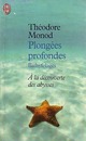  Achetez le livre d'occasion Plongées profondes de Théodore Monod sur Livrenpoche.com 