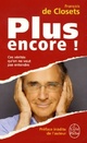  Achetez le livre d'occasion Plus encore ! de François De Closets sur Livrenpoche.com 