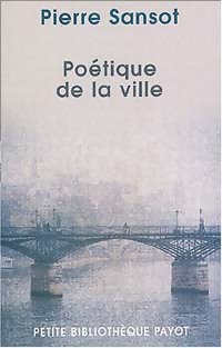  Achetez le livre d'occasion Poétique de la ville de Pierre Sansot sur Livrenpoche.com 