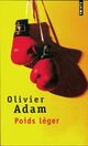  Achetez le livre d'occasion Poids léger de Olivier Adam sur Livrenpoche.com 