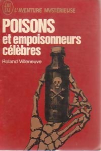  Achetez le livre d'occasion Poisons et empoisonneurs célèbres de Roland Villeneuve sur Livrenpoche.com 