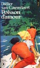  Achetez le livre d'occasion Poisson d'amour de Didier Van Cauwelaert sur Livrenpoche.com 