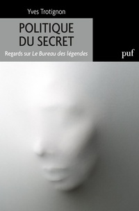  Achetez le livre d'occasion Politique du secret. Regards sur le Bureau des légendes de Yves Trotignon sur Livrenpoche.com 