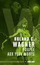 Achetez le livre d'occasion Poupée aux yeux morts de Roland C. Wagner sur Livrenpoche.com 