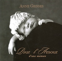  Achetez le livre d'occasion Pour l'amour d'une maman de Anne Geddes sur Livrenpoche.com 