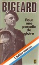  Achetez le livre d'occasion Pour une parcelle de gloire Tome I : Soldat inconnu de Général Bigeard sur Livrenpoche.com 
