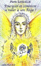  Achetez le livre d'occasion Pourquoi et comment se relier à son ange? sur Livrenpoche.com 