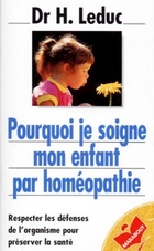  Achetez le livre d'occasion Pourquoi je soigne mon enfant par homéopathie : Respecter les défenses de l'organisme pour préserver la santé sur Livrenpoche.com 