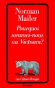  Achetez le livre d'occasion Pourquoi sommes-nous au Vietnam ? de Norman Mailer sur Livrenpoche.com 