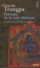  Achetez le livre d'occasion Pratique de la voie tibétaine de Chögyam Trungpa sur Livrenpoche.com 