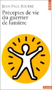  Achetez le livre d'occasion Préceptes de vie du guerrier de lumière de Jean-Paul Bourre sur Livrenpoche.com 