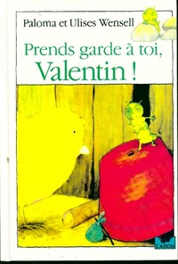  Achetez le livre d'occasion Prends garde à toi, Valentin ! de Paloma ; Wensell Wensell sur Livrenpoche.com 