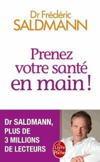  Achetez le livre d'occasion Prenez votre santé en main ! de Frédéric Saldmann sur Livrenpoche.com 