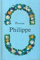  Achetez le livre d'occasion Prénom Philippe sur Livrenpoche.com 
