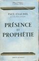  Achetez le livre d'occasion Présence et prophétie de Paul Claudel sur Livrenpoche.com 