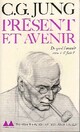  Achetez le livre d'occasion Présent et avenir de Carl Gustav Jung sur Livrenpoche.com 