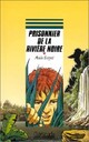  Achetez le livre d'occasion Prisonnier de la rivière noire de Alain Surget sur Livrenpoche.com 