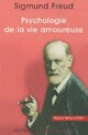  Achetez le livre d'occasion Psychologie de la vie amoureuse de Sigmund Freud sur Livrenpoche.com 