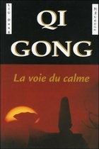  Achetez le livre d'occasion Qi gong - la voie du calme sur Livrenpoche.com 