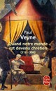  Achetez le livre d'occasion Quand notre monde est devenu chrétien de Paul Veyne sur Livrenpoche.com 