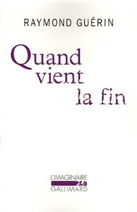  Achetez le livre d'occasion Quand vient la fin / Après la fin de Raymond Guérin sur Livrenpoche.com 