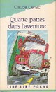  Achetez le livre d'occasion Quatre pattes dans l'aventure de Claude Cénac sur Livrenpoche.com 