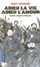  Achetez le livre d'occasion Quatre soldats français Tome I : Adieu la VIe, adieu l'amour de Jean Vautrin sur Livrenpoche.com 