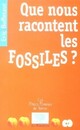  Achetez le livre d'occasion Que nous racontent les fossiles de Eric Buffetaut sur Livrenpoche.com 