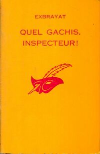 https://www.bibliopoche.com/thumb/Quel_gachis_inspecteur__de_Charles_Exbrayat/200/0006607.jpg