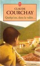  Achetez le livre d'occasion Quelqu'un, dans la vallée... de Claude Courchay sur Livrenpoche.com 