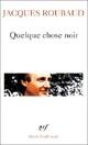  Achetez le livre d'occasion Quelque chose noir de Jacques Roubaud sur Livrenpoche.com 