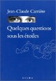 Achetez le livre d'occasion Quelques questions sous les étoiles de Jean-Claude Carrière sur Livrenpoche.com 