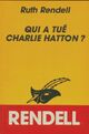  Achetez le livre d'occasion Qui a tué Charlie Hatton ? (Le meilleur des témoins) de Ruth Rendell sur Livrenpoche.com 