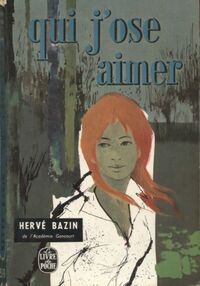  Achetez le livre d'occasion Qui j'ose aimer de Hervé Bazin sur Livrenpoche.com 