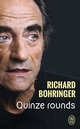  Achetez le livre d'occasion Quinze rounds de Richard Bohringer sur Livrenpoche.com 