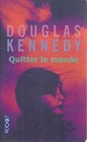  Achetez le livre d'occasion Quitter le monde de Douglas Kennedy sur Livrenpoche.com 