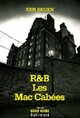  Achetez le livre d'occasion R & b : les Mac Cabées de Ken Bruen sur Livrenpoche.com 