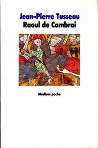  Achetez le livre d'occasion Raoul de Cambrais de Jean-Pierre Tusseau sur Livrenpoche.com 