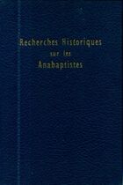  Achetez le livre d'occasion Recherches historiques sur les anabaptistes sur Livrenpoche.com 