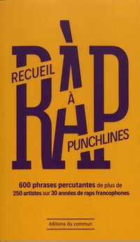  Achetez le livre d'occasion Recueil à punchlines. 600 phrases percutantes de plus de 250 artistes sur 30 années de raps francophones de Collectif sur Livrenpoche.com 