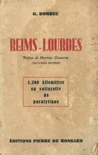  Achetez le livre d'occasion Reims-Lourdes : 1200 kilomètres par la route en voiturette de paralytique sur Livrenpoche.com 