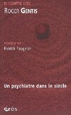  Achetez le livre d'occasion Rencontre avec Roger Gentis. Un psychiatre dans le siècle sur Livrenpoche.com 