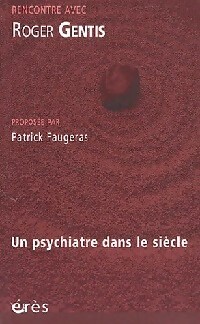  Achetez le livre d'occasion Rencontre avec Roger Gentis. Un psychiatre dans le siècle de Patrick Faugeras sur Livrenpoche.com 