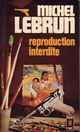  Achetez le livre d'occasion Reproduction interdite de Michel Lebrun sur Livrenpoche.com 